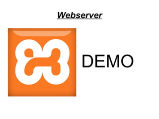 Webserver
DEMO
 
