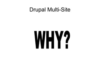 Drupal Multi-Site
 