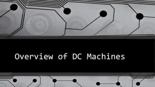 Overview of DC Machines
 