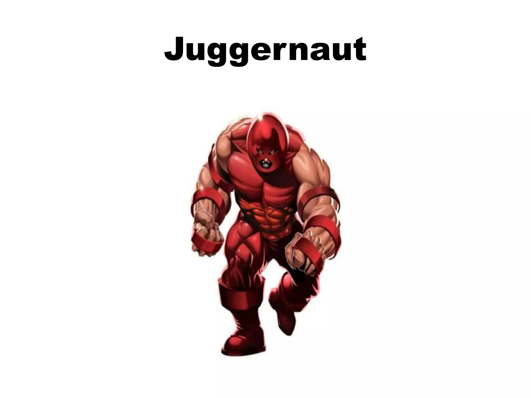 Juggernaut
 