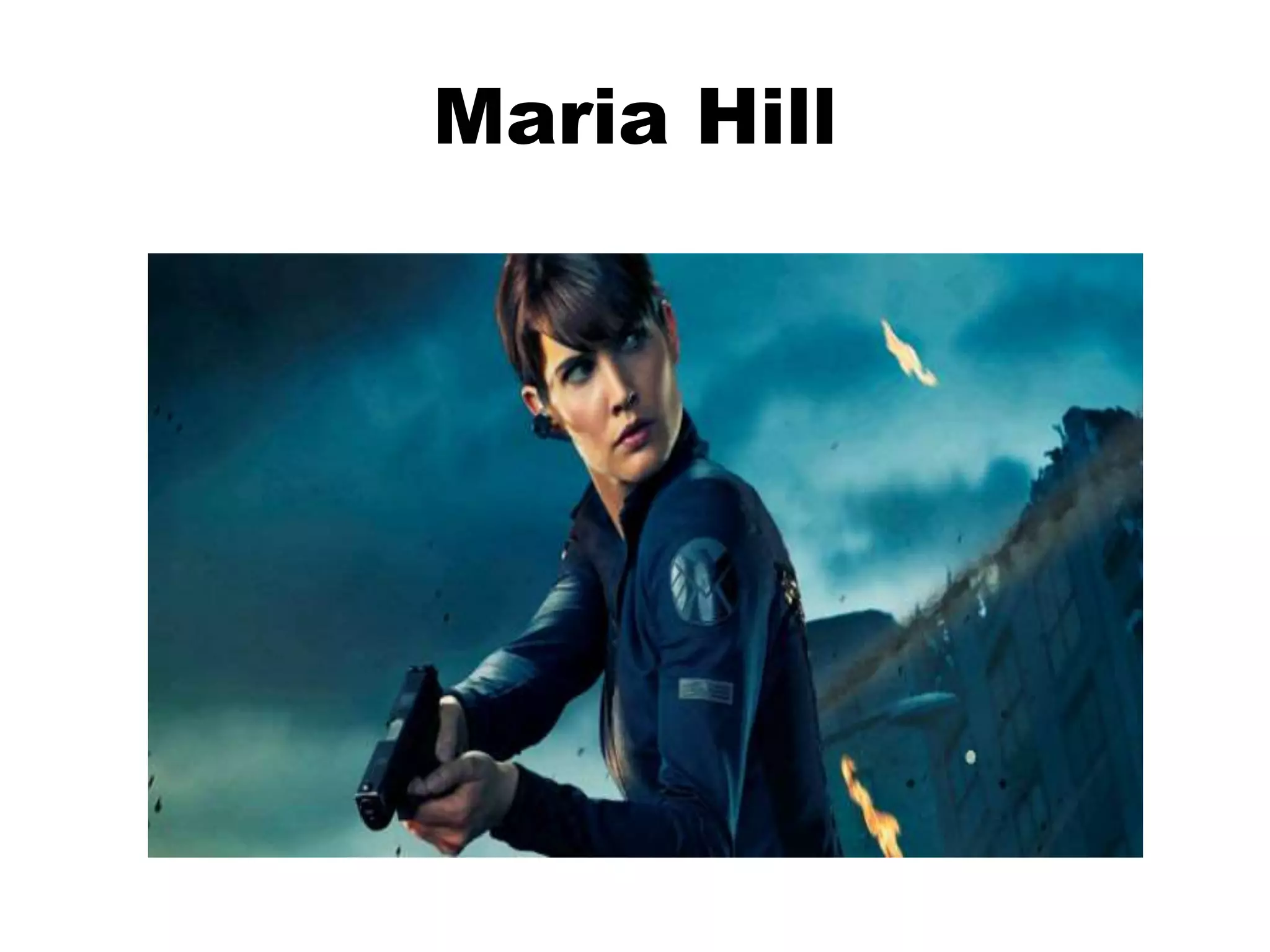 Maria Hill
 