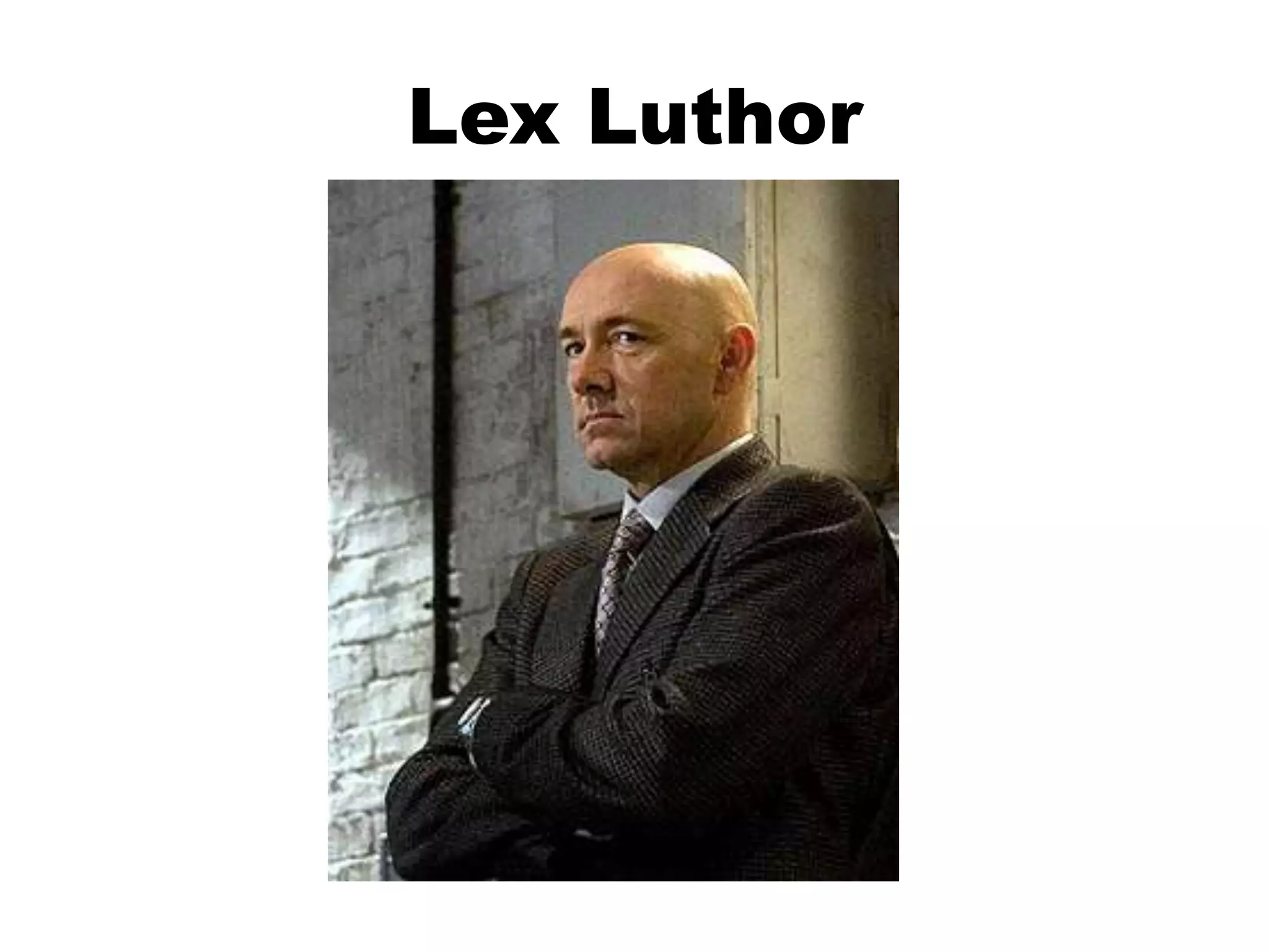 Lex Luthor
 
