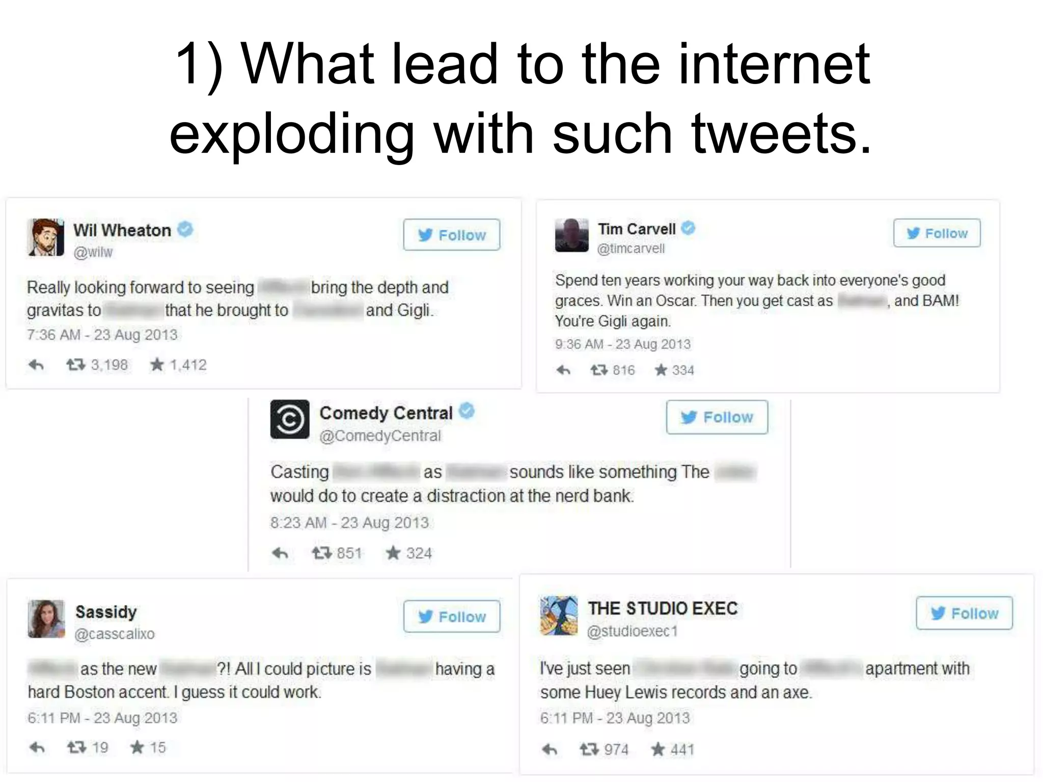 1) What lead to the internet
exploding with such tweets.
 