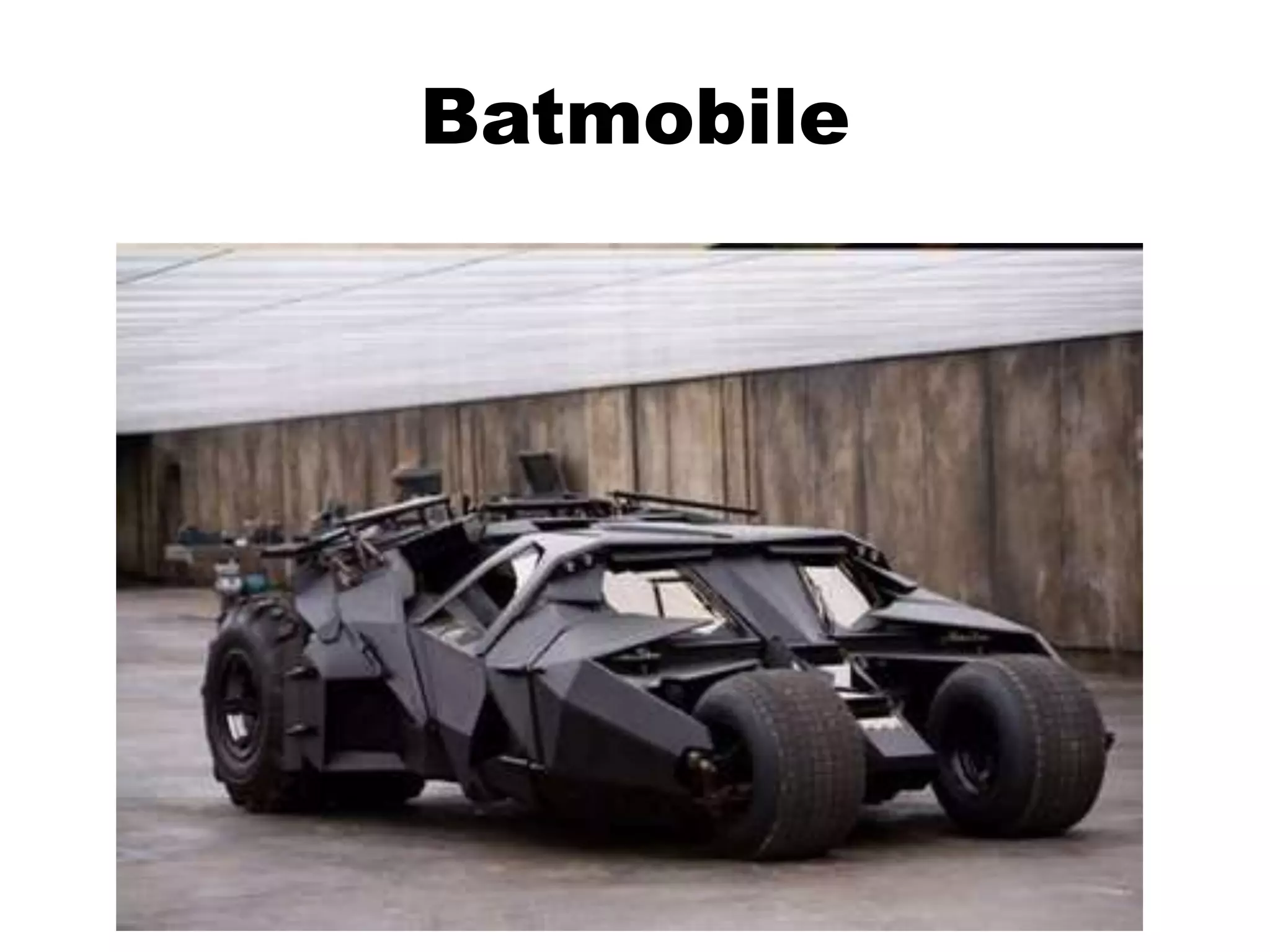 Batmobile
 