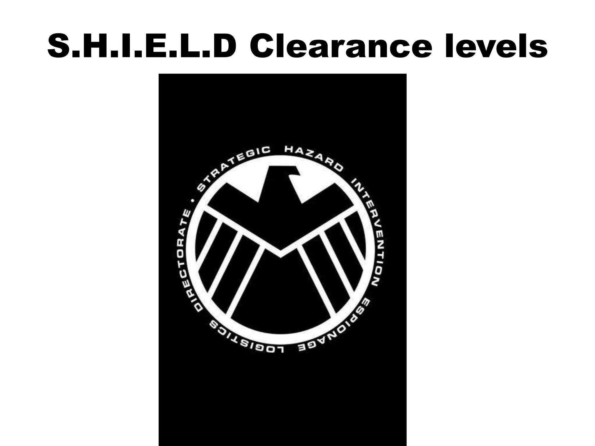 S.H.I.E.L.D Clearance levels
 