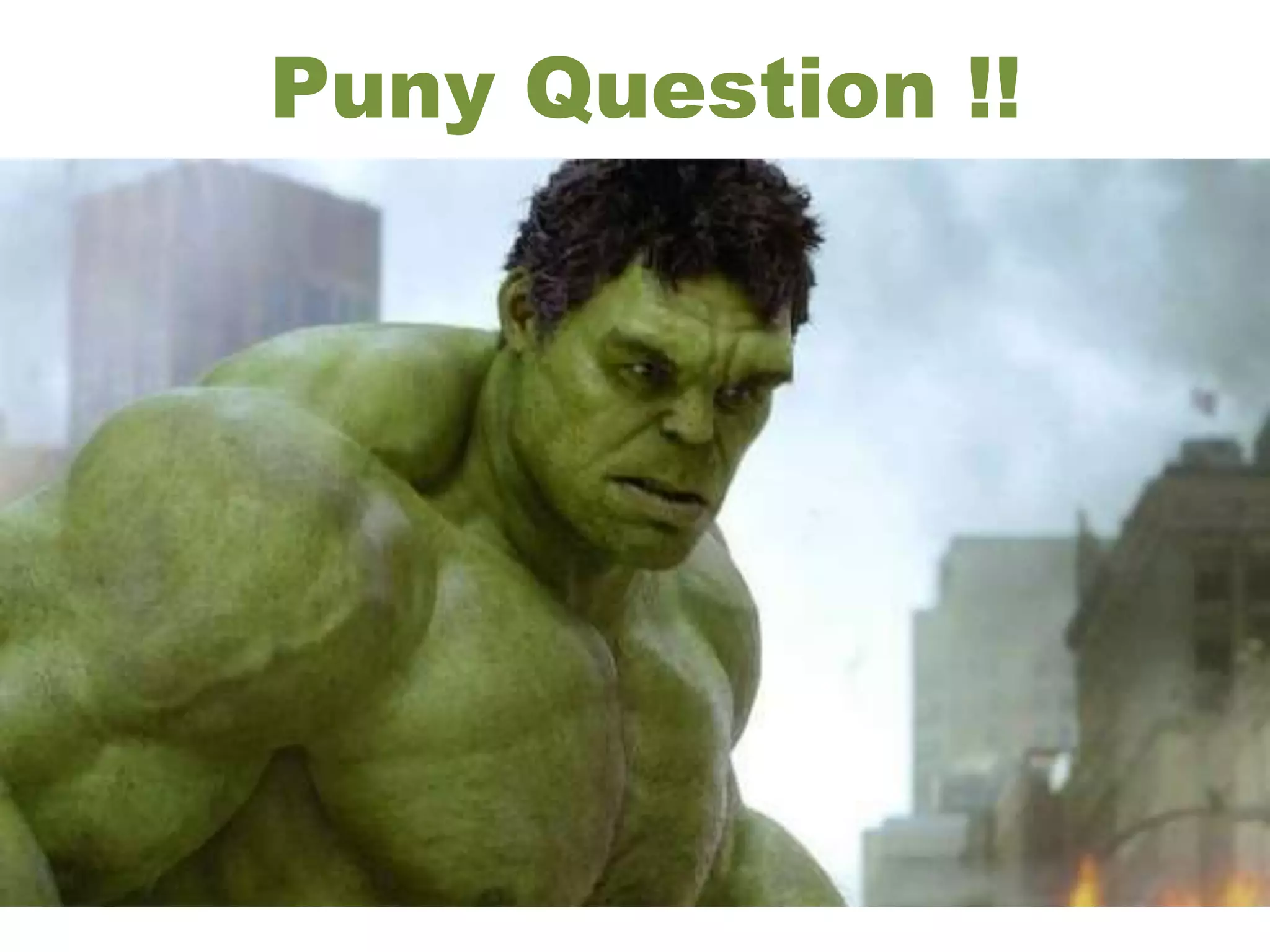 Puny Question !!
 