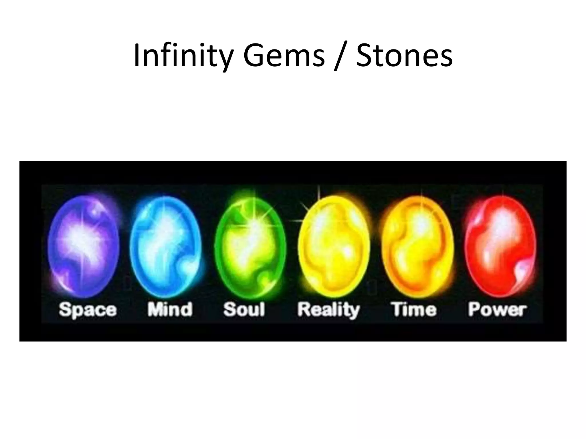 Infinity Gems / Stones
 