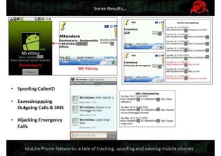 Mobile Network Security: a tale of tracking, spoofing and owning mobile phones. Defcon Moscow. OpenBTS & IMSI-catcher.