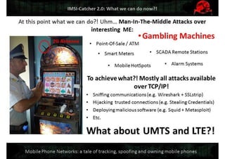 Mobile Network Security: a tale of tracking, spoofing and owning mobile phones. Defcon Moscow. OpenBTS & IMSI-catcher.