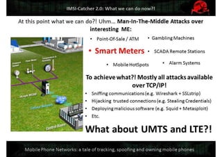 Mobile Network Security: a tale of tracking, spoofing and owning mobile phones. Defcon Moscow. OpenBTS & IMSI-catcher.