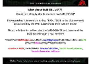 Mobile Network Security: a tale of tracking, spoofing and owning mobile phones. Defcon Moscow. OpenBTS & IMSI-catcher.