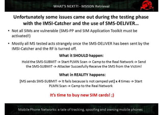 Mobile Network Security: a tale of tracking, spoofing and owning mobile phones. Defcon Moscow. OpenBTS & IMSI-catcher.