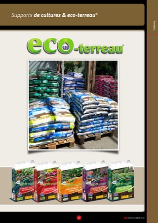DCM CATALOGUE 2015-201617
TERREAUX
eaueau
Supports de cultures  eco-terreau®
 
