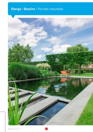 DCM CATALOGUE 2015-2016 78
Etangs / Bassins / Piscines naturelles
 
