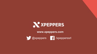www.xpeppers.com
/xpepperssrl@xpeppers
 