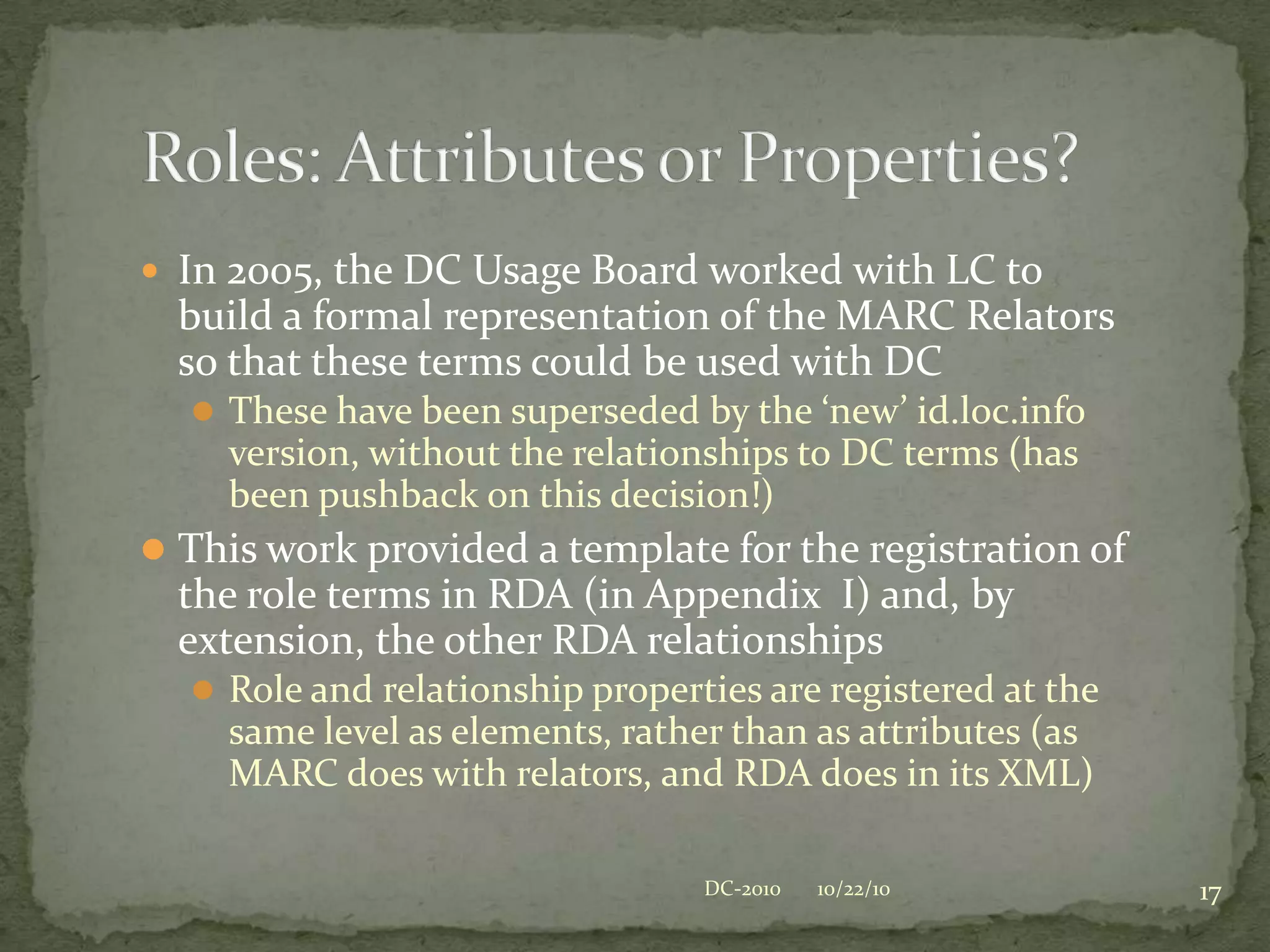 There are multiple techniques used in RDA to make the connection between FRBR entities and RDA properties