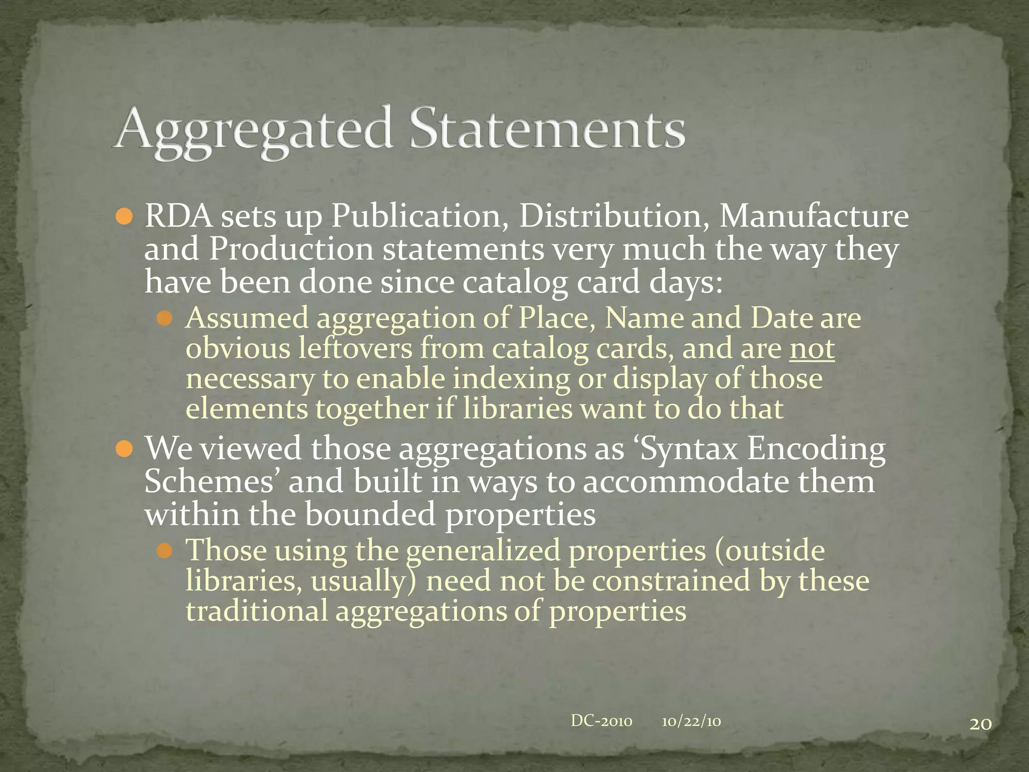 Other properties and sub-properties appear multiple times in the text and ERDs, with the same definitions and no indication that they might be repeated elsewhere (we consolidated these)10/22/1013DC-2010More Complex Relationships