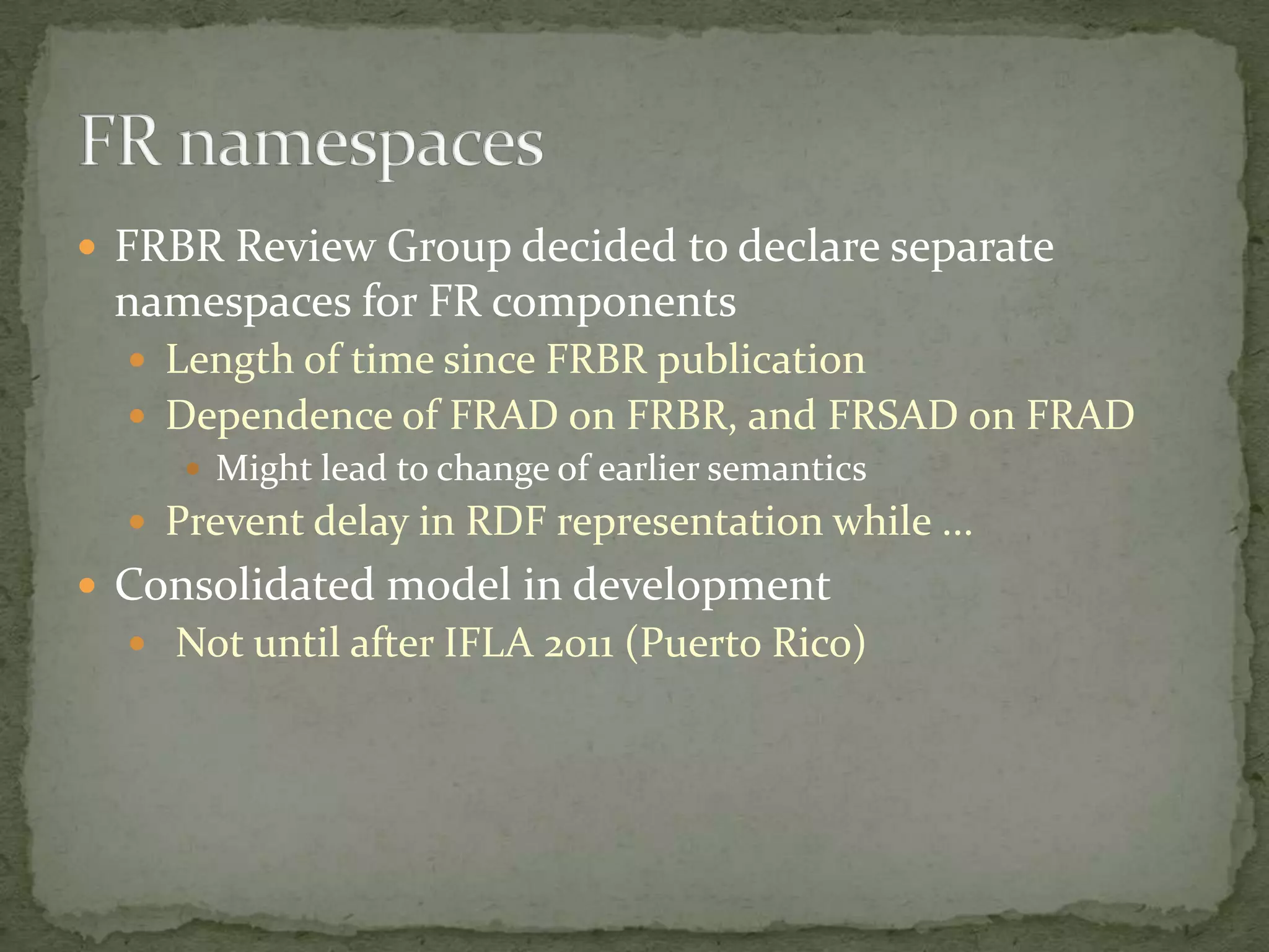 The inclusion of generalized properties provides a path for extension of RDA into specialized library communities and non-library communitiesThey may have a different notion of how FRBR ‘aggregates’, for example, a colorized version of a film may be viewed as a separate workThey may not wish to use FRBR at allThey may have additional properties to include, that have a relationship to the RDA propertiesExtension 10/22/1038DC-2010