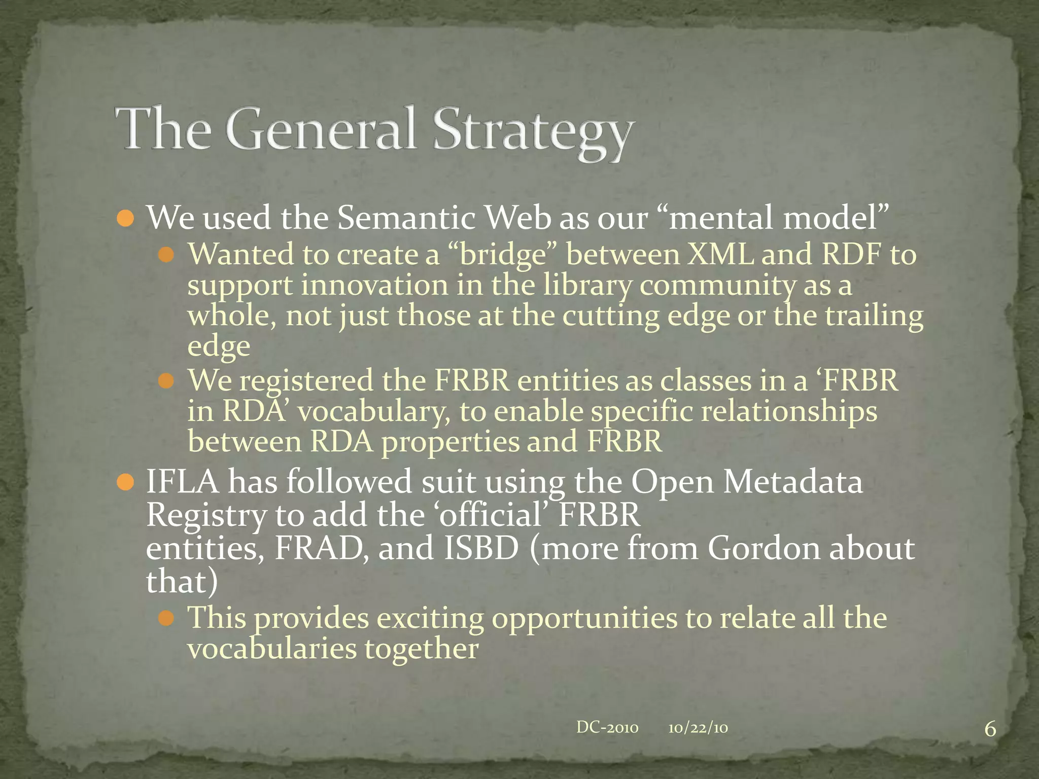 We used the Semantic Web as our “mental model”
