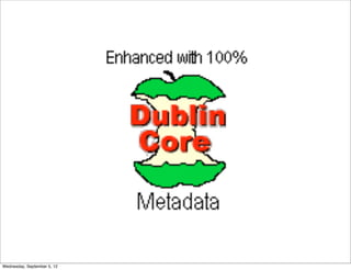 Wednesday, September 5, 12
 