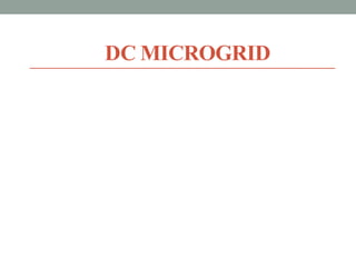 DC MICROGRID
 