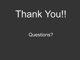 Thank You!!
Questions?
 