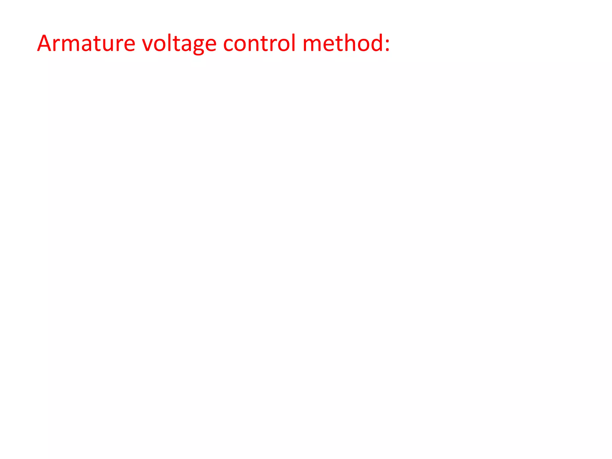 Armature voltage control method:
 
