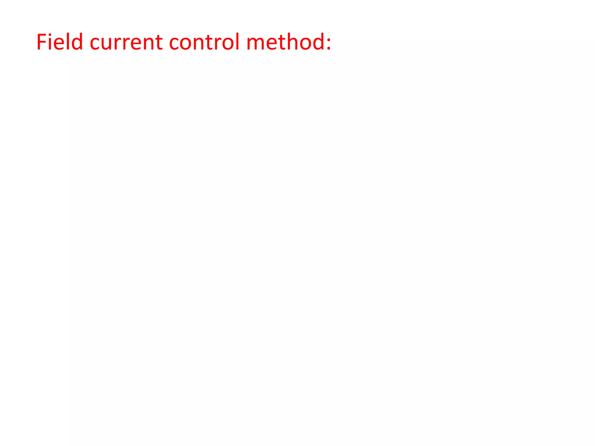 Field current control method:
 