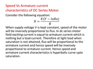 Speed Vs Armature current
characteristics of DC Series Motor
Consider the following equation:
𝑁 =
𝐾(𝑉 − 𝐼𝑎𝑅𝑎)
∅
When suppl...