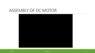 ASSEMBLY OF DC MOTOR
DC MOTORS1/14/2016 10
 
