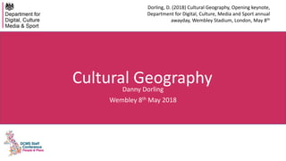 Cultural GeographyDanny Dorling
Wembley 8th May 2018
Dorling, D. (2018) Cultural Geography, Opening keynote,
Department fo...