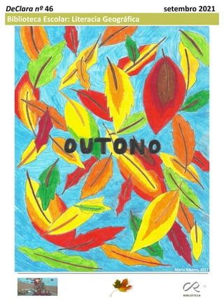 11
DeClara nº 46 setembro 2021
Biblioteca Escolar: Literacia Geográfica
Maria Ribeiro, 2017
 
