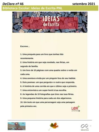 23
DeClara nº 46 setembro 2021
Biblioteca Escolar: Ideias de Escrita PNL
 