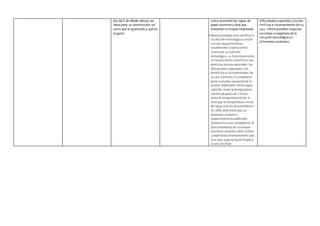 fue fácil, de dónde obtuvo las
ideas para su construcción, así
como qué le gusto más y qué no
le gustó.
como aumentar las capas de
papel aluminio o lana que
envuelven el envase elaborado.
• Realiza pruebas para verificar si
la solución tecnológica cumple
con los requerimientos
establecidos. Explica cómo
construyó susolución
tecnológica, su funcionamiento,
el conocimiento científicoo las
prácticas locales aplicadas, las
dificultades superadas ylos
beneficios e inconvenientes de
su uso. Ejemplo: El estudiante
pone a prueba nuevamente el
envase elaborado. Vierte agua
caliente, toma la temperatura
inicial ydespués de 2 horas
toma la temperatura final. Si
nota que la temperatura inicial
del agua solo ha descendido en
un 50%, determina que su
prototipo cumple el
requerimiento establecido.
Demuestra a sus compañeros el
funcionamiento de su envase
mientras comenta cómo lo hizo
y explica los inconvenientes que
tuvo que superar hasta llegar a
la versión final.
dificultadessuperadas ylos be-
neficios e inconvenientes de su
uso. Infiere posibles impactos
positivos o negativos de la
solución tecnológica en
diferentes contextos.
 