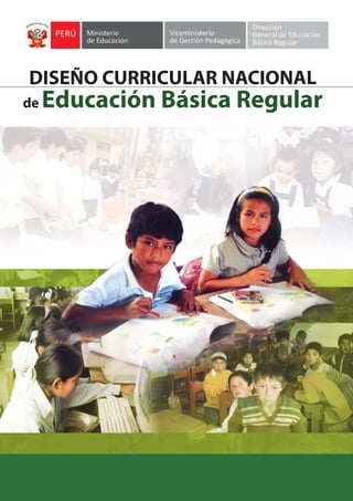 DISEÑO CURRICULAR NACIONAL
     Educación Básica Regular
de
 