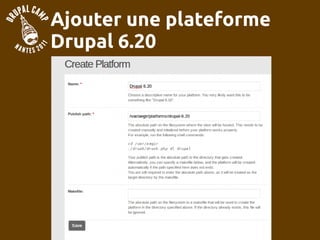 Ajouter une plateforme
Drupal 6.20
 