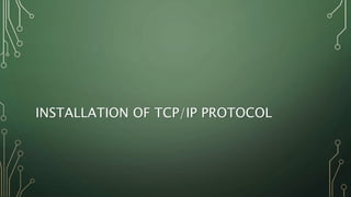 Installation of TCP/IP protocol and windows components