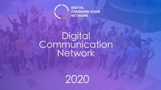 Digital
Communication
Network
2020
 