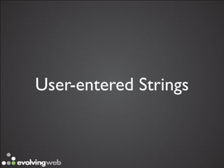 User-entered Strings
 