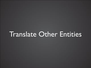 Translate Other Entities
 