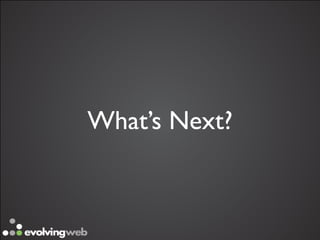 What’s Next?
 