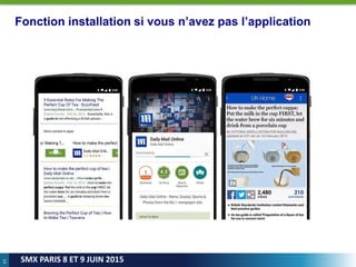 63
SMX PARIS 8 ET 9 JUIN 2015
Fonction installation si vous n’avez pas l’application
 