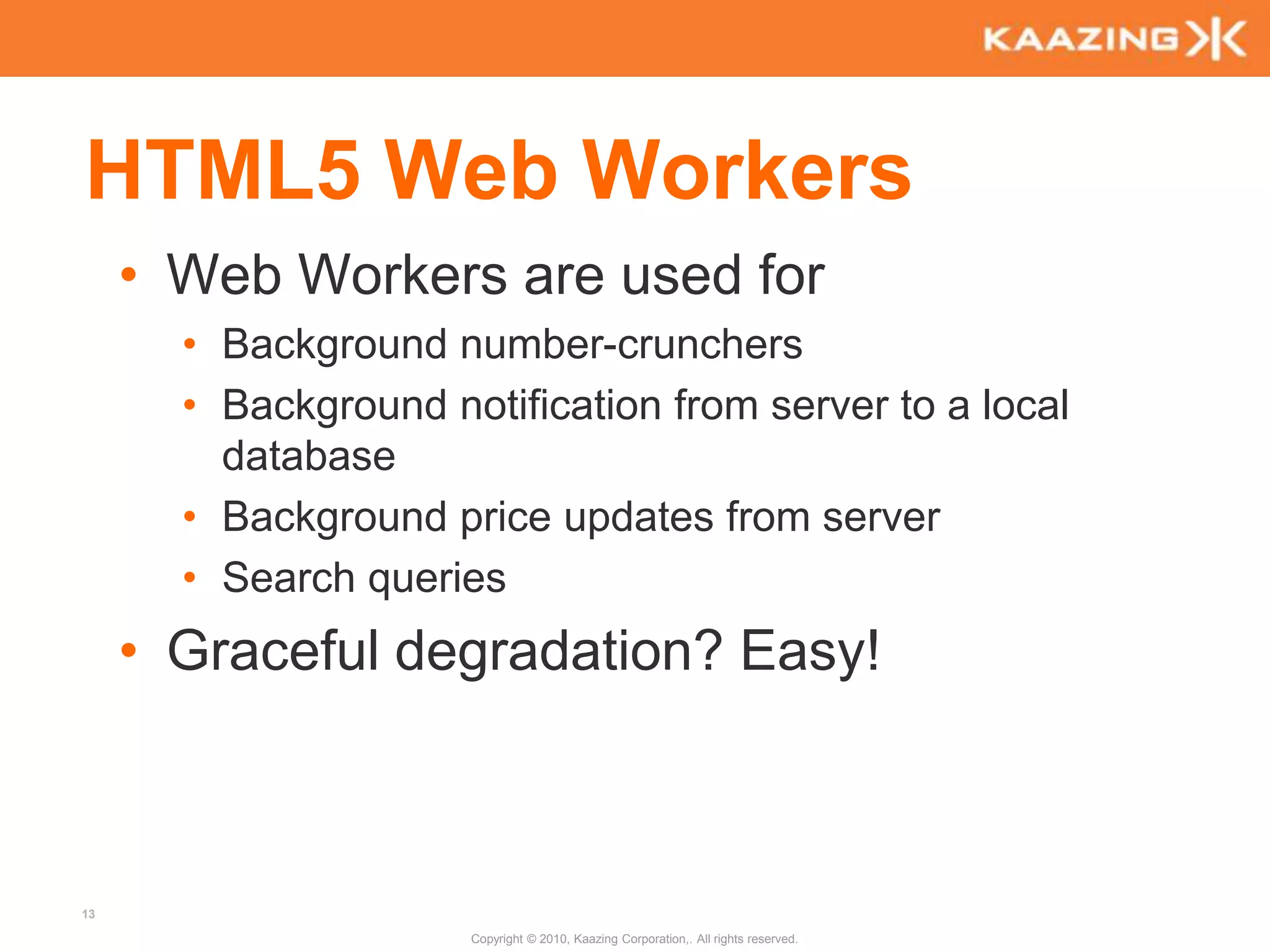 HTML5 Paves the Cow PathsDegrade gracefully (Evolution not revolution)