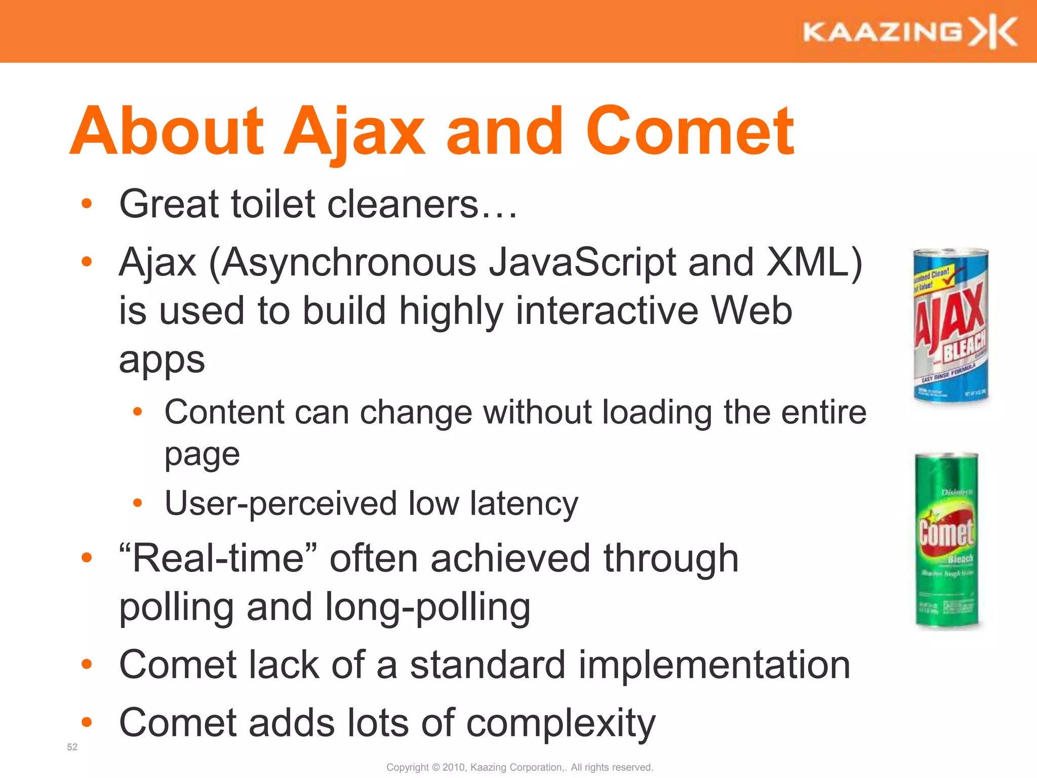 Although HTML5 Web Workers cannot block the browser UI, they can still consume CPU cycles and make the system less responsiveCopyright © 2010, Kaazing Corporation,. All rights reserved.