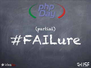 ideato
(partial)
#FAILure
 