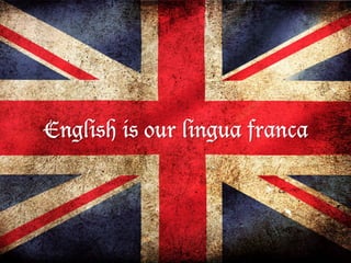 ideato
English is our lingua franca
 