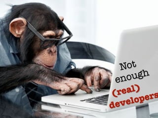 ideato
Not
enough
(real)
developers
 