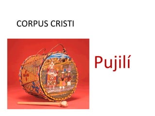 CORPUS CRISTI Pujilí 