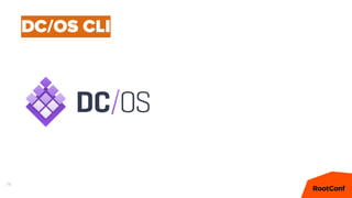 74
DC/OS CLI
 