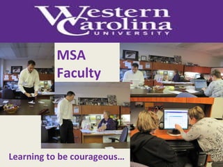 MSA Faculty Learning to be courageous… 